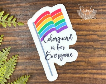 Colorguard is for Everyone Sticker, Colorguard Sticker, LGBTQ Pride Sticker, Laptop Decal, Vinyl Sticker, Marching Band Gifts for Teen Girl