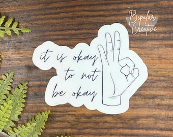 It Is Okay to Not Be Okay Sticker, Mental Health Awareness Sticker, ASL Sticker, Affirmation Sticker, Minimalist Laptop Decal, Inspirational