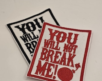 3 "Embroidery Patch - You will not keep me."