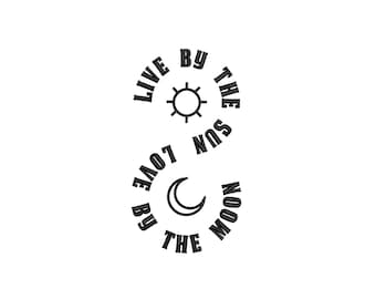 Live By The Sun, Love By The Moon Stickdatei 7 GRÖßEN