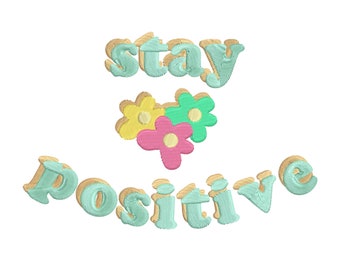 Stay Positive Embroidery Design 4 SIZES xxx vp3 pes pcs jpx jef hux exp emd dst