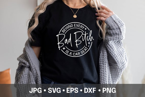 Behind Every Bad B is a Car Seat Svg Mom Svg Baby Svg | Etsy