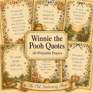 May include: A collection of thirty printable papers featuring Winnie the Pooh quotes, decorated with floral borders, honey pots, and landscape illustrations. The central text reads Winnie the Pooh Quotes 30 Printable Papers, with The Old Stationery Shop below.