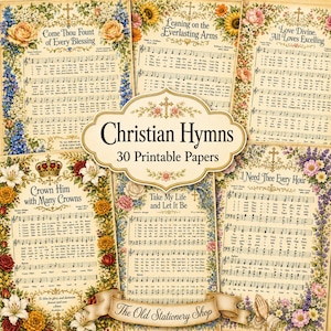 May include: A collection of 30 printable papers featuring vintage-style Christian hymns with musical notation and lyrics, framed by colorful floral borders of roses, lilies, and sunflowers, with the central text Christian Hymns 30 Printable Papers.
