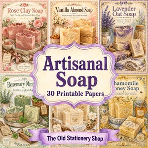 May include: A collection of 30 printable papers featuring artisanal soap designs. Each section displays various soap bars including Rose Clay, Vanilla Almond, Lavender Oat, Rosemary Mint, and Chamomile Honey, decorated with botanical elements.