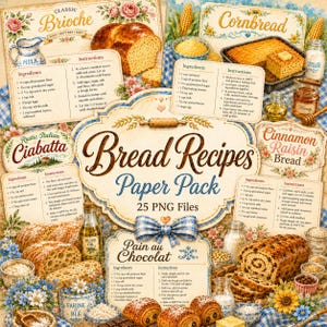 May include: A digital paper pack featuring various bread recipes, including brioche, cornbread, and cinnamon raisin bread. The design includes recipe cards, ingredients, and instructions, with floral and rustic elements. The text "Bread Recipes Paper Pack 25 PNG Files" is visible.