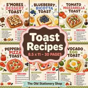 May include: A collection of toast recipes on a 8.5 x 11 inch, 30-page document from The Old Stationery Shop. The page features illustrations and instructions for S'mores, Blueberry Ricotta, Tomato Mozzarella, Pepperoni Pizza, and Avocado Egg toast.
