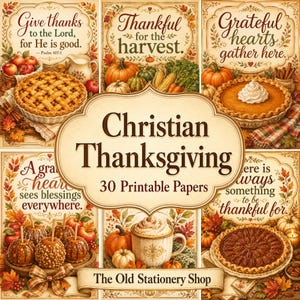 May include: A collection of 30 printable papers featuring Christian Thanksgiving themes. Designs include lattice crust pies, pumpkin pies, caramel apples, mugs of cocoa, and autumn harvest vegetables, all decorated with fall leaves and inspirational text.