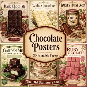 May include: A collection of six vintage-style chocolate posters featuring dark, white, ruby, and mint chocolates, cocoa powder, and hot cocoa. The central label reads Chocolate Posters 30 Printable Papers, with The Old Stationery Shop below.