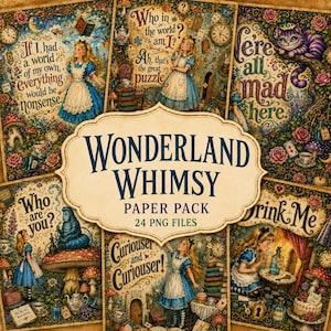 Peut inclure: Un ensemble de papiers décoratifs sur le thème d'Alice au pays des merveilles. Les images présentent des citations, des illustrations d'Alice, du Chat du Cheshire et d'autres éléments emblématiques. Le texte central indique "WONDERLAND WHIMSY PAPER PACK 24 PNG FILES."