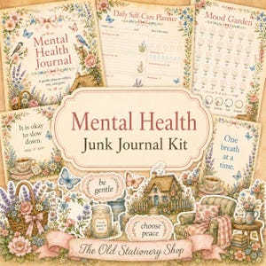 May include: A Mental Health Junk Journal Kit featuring floral-themed pages, a daily self-care planner, and a mood garden tracker. The set includes decorative cutouts of a cottage, a basket of flowers, a jar, and text labels like be gentle.