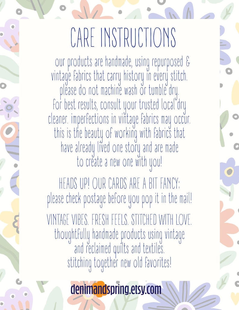 May include: A white card with blue text that reads "CARE INSTRUCTIONS" and product care details. The card also includes the text "VINTAGE VIBES. FRESH FEELS. STITCHED WITH LOVE." and the website address "denimandspring.etsy.com". The background has a floral pattern.