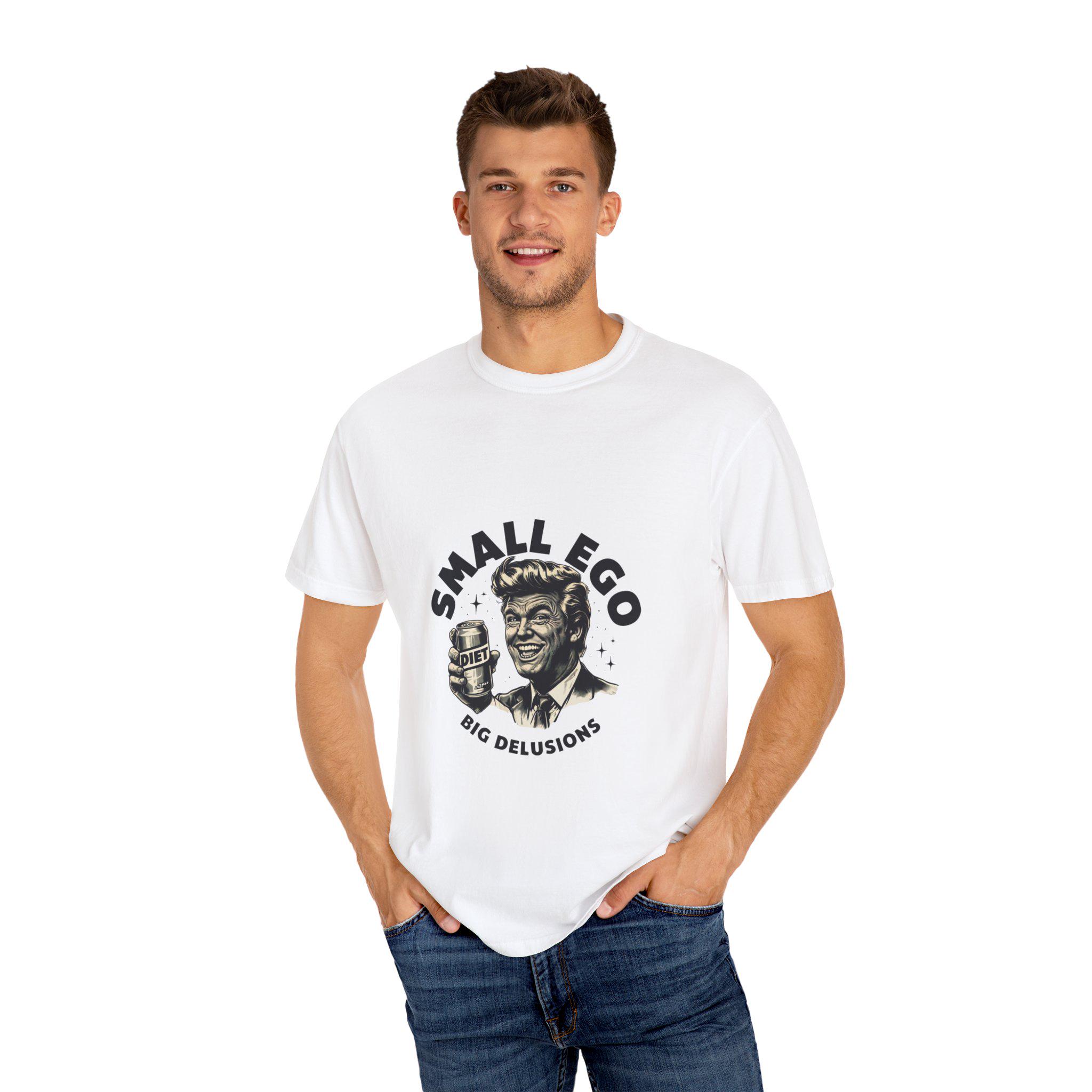 Small Ego Big Delusions T-shirt | Funny Political Satire Graphic 