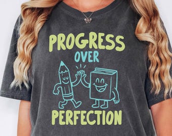 Progress over Perfection Teacher Shirt, Growth Mindset Tee, Comfort Colors 1717, Teacher Gift, Back to School, Motivational Teacher Tee