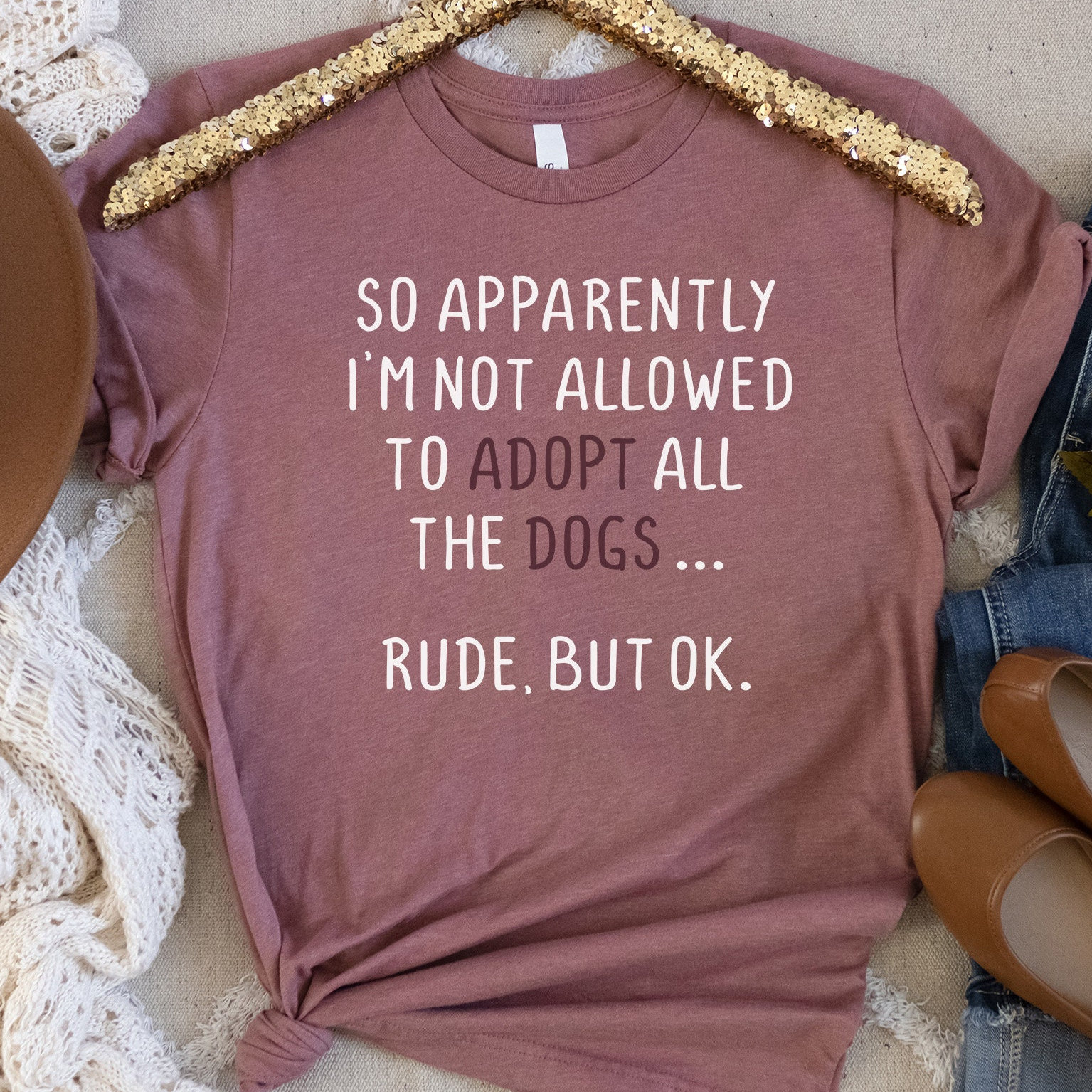 Funny Dog Lover T-Shirt For Women - "So Apparently I'm Not Allowed To Adopt All The Dogs" Short Sleeve Tee