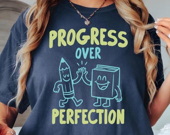 Progress over Perfection Teacher Shirt, Growth Mindset Tee, Comfort Colors 1717, Teacher Gift, Back to School, Motivational Teacher Tee