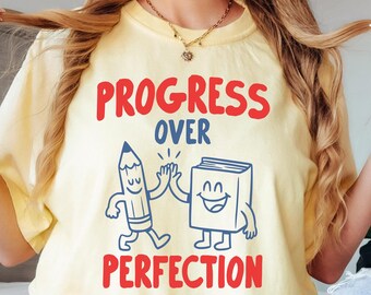 Progress over Perfection Teacher Shirt, Growth Mindset Tee, Comfort Colors 1717, Teacher Gift, Back to School, Motivational Teacher Tee