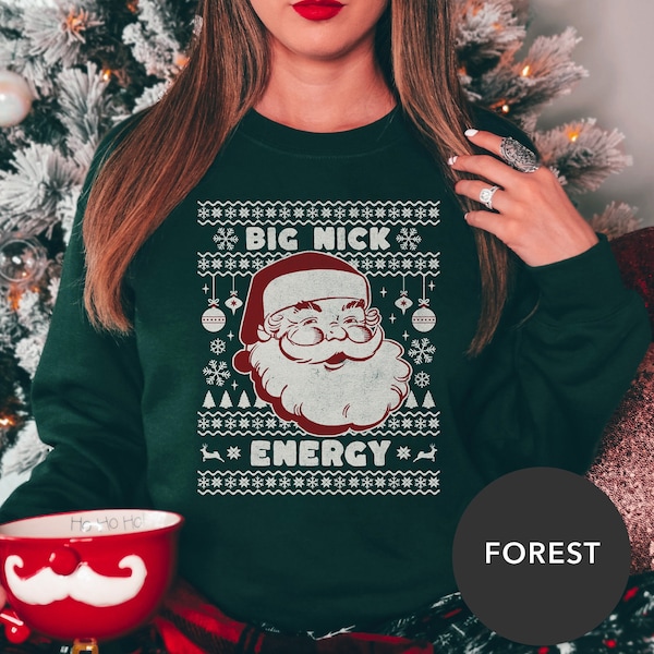 Big Nick Energy, Christmas Funny Shirt, Naughty Christmas Sweatshirt, Sexy Santa Crewneck, Ugly Christmas Sweater, Christmas Gift, St Nick