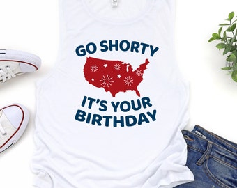 Funny Sarcastic Tank, 4th of July Shirt, Merica, Muscle Tank, Patriotic, Let Freedom Ring, USA Tank, Go Shorty Its Your Birthday, Freedom
