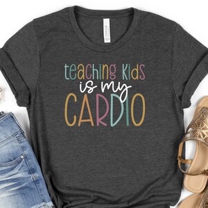 Funny Workout TShirt, Teaching Kids is My Cardio, Gift for Teacher, Fitness Tee, Funny Teacher Shirt, Cute Gym Top, Teacher Workout Shirt
