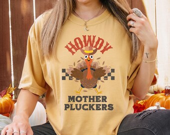 Howdy Mother Pluckers, Cowboy Thanksgiving, Funny Thanksgiving, Western Fall Shirt, Retro Thanksgiving, Funny Turkey Tee, Comfort Colors