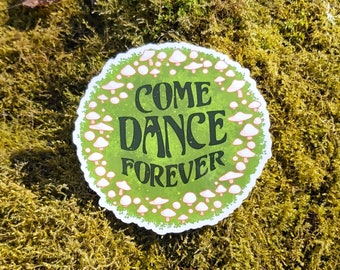 Come dance forever mushroom fairy circle - waterproof glossy vinyl sticker