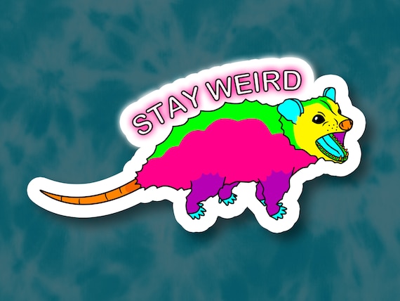 Neon opossum - stay weird - waterproof glossy vinyl sticker