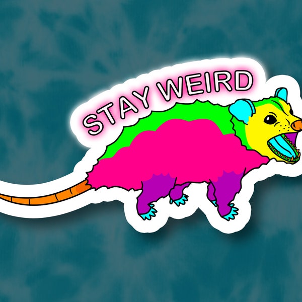 Neon opossum - stay weird - waterproof glossy vinyl sticker