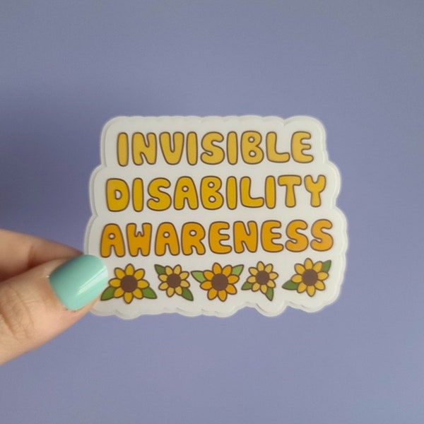 Invisible disability awareness  - waterproof matte vinyl sunflower sticker