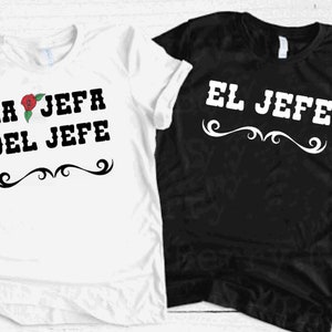 El Jefe / La Jefa Del Jefe / Couples Shirt / Funny Shirt