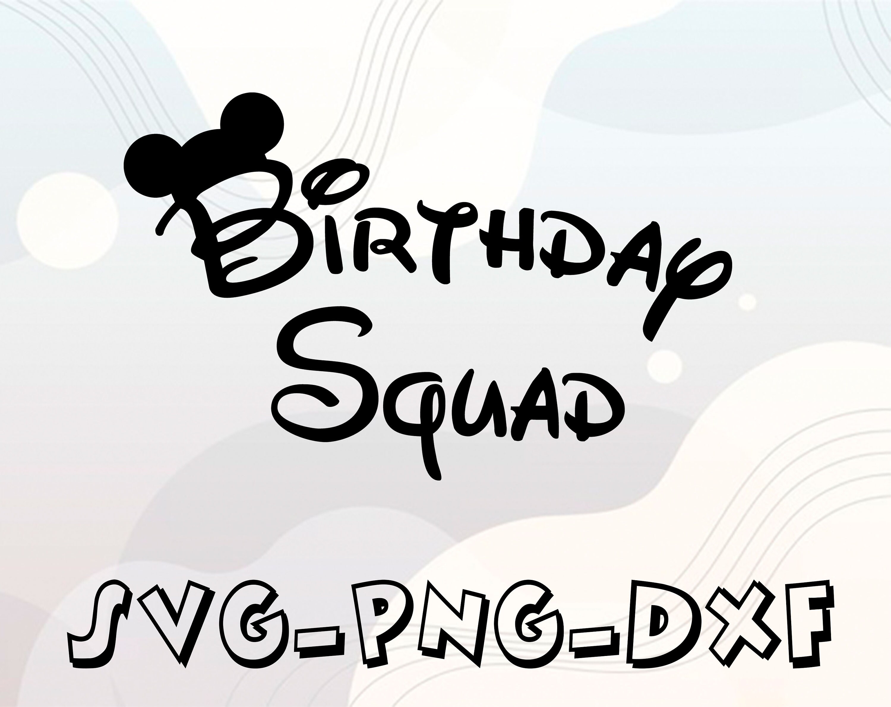 Free Free 341 Disney Birthday Squad Svg SVG PNG EPS DXF File