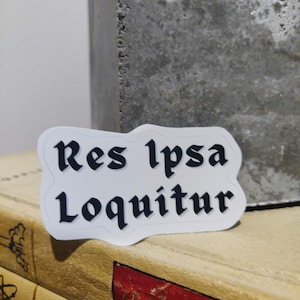 Res Ipsa Loquitur Vinyl Legal Decal Sticker