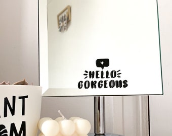 Hello Gorgeous Mirror Decals, Personalised mirror, Home Decor, Makeup Mirror, Beauty Room Decorations, Vinyl Stickers, Bedroom Mirror