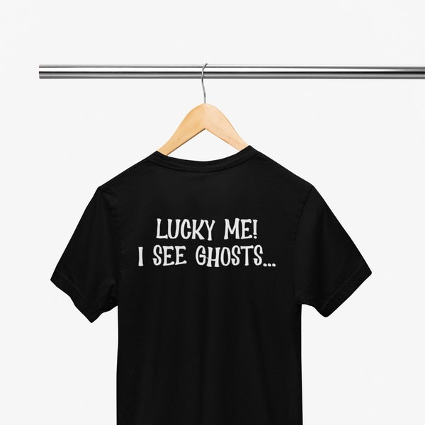 Lucky Me I See Ghosts Unisex Jersey Tee, Lucky Me I See Ghosts Crewneck, Lucky Me I See Ghosts Gift For Friend, Lucky Me I See Ghosts Top