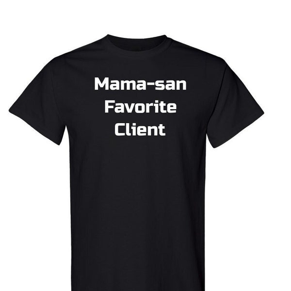 Mama-san Favorite Client Unisex Heavy Cotton T-Shirt, Massage Parlor Tee, Asian Massage Cute Tshirt, Cute Massage Girl For Man Tee Shirt