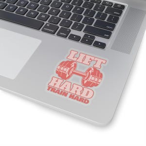 モチベーションを高めるフィットネス キスカット ステッカー - ハードに持ち上げてハードにトレーニング、ジムの装飾、ラップトップ ステッカー、エクササイズのモチベーション、ジムのギフト、ワークアウト ステッカー