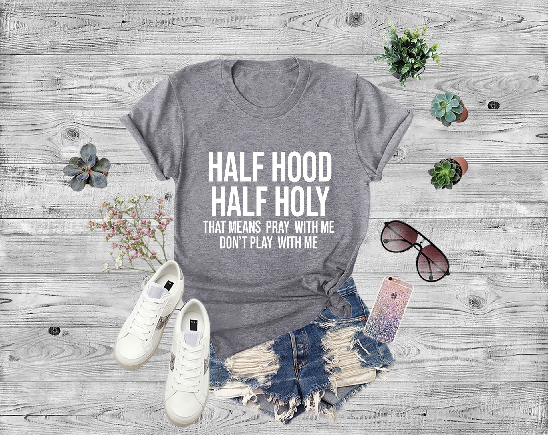 Half Hood Half Holy Shirt Pray With Me Don T Play With Me Etsy Half Hood Half Holy Shirt Pray With Me Don T Play With Me Etsy