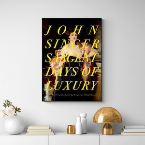 Affiche de l'exposition John Singer Sargent, opulence et luxe, décoration murale beaux-arts de qualité musée, affiche d'art contemporain cool