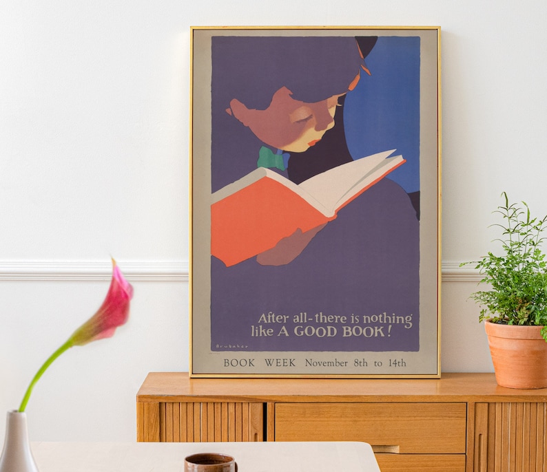 May include: A vintage poster with a colorful illustration of a person reading a book. The poster has the text "After all-there is nothing like A GOOD BOOK! BOOK WEEK November 8th to 14th."