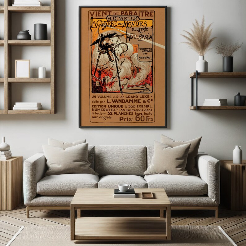May include: A vintage poster advertising a French edition of H.G. Wells's "The War of the Worlds." The poster features an illustration of a Martian tripod attacking a city. The text on the poster reads "VIENT DE PARAITRE H.G. WELLS LA GUERRE DES MONDES ILLUSTR&Eacute;E PAR ALVIM ORREA UN VOLUME in 4 de GRAND LUXE. &eacute;dit&eacute; par L.VANDAMME & CO EDITION UNIQUE A 500 EXEMPL. NUMEROTES-100 Illustrations dans le lexle-32 PLANCHES hors lexle sur onglets Prix: 60 Frs."
