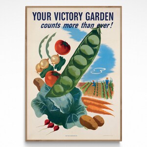 May include: A vintage World War II era poster encouraging people to grow their own food. The poster features a vibrant illustration of fresh vegetables, including a large green pea pod, tomatoes, onions, carrots, and a cabbage. The text reads "YOUR VICTORY GARDEN counts more than ever!"