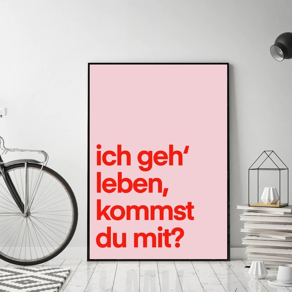 Poster: ich geh leben, kommst du mit, sw geh leben