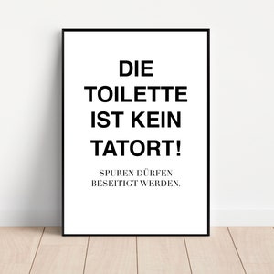 Poster - The toilet is not a crime scene, remove evidence, black and white