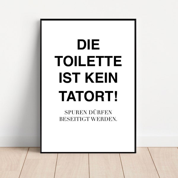 Poster - Die Toilette ist kein Tatort, Spuren beseitigen, sw