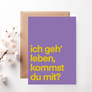 Postkarte : ich geh leben, kommst du mit, lila gelb neon sw geh leben Poster