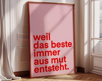 Poster: because the best always comes from courage - turquoise neon pink red black | Welcome | Motivational quote | Entrance area