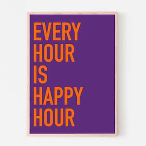 Poster: Every hour is happy hour, typo, Poster, nice here Wall Art- Typography Print colorful kitchen digital gift moving in decoration at home