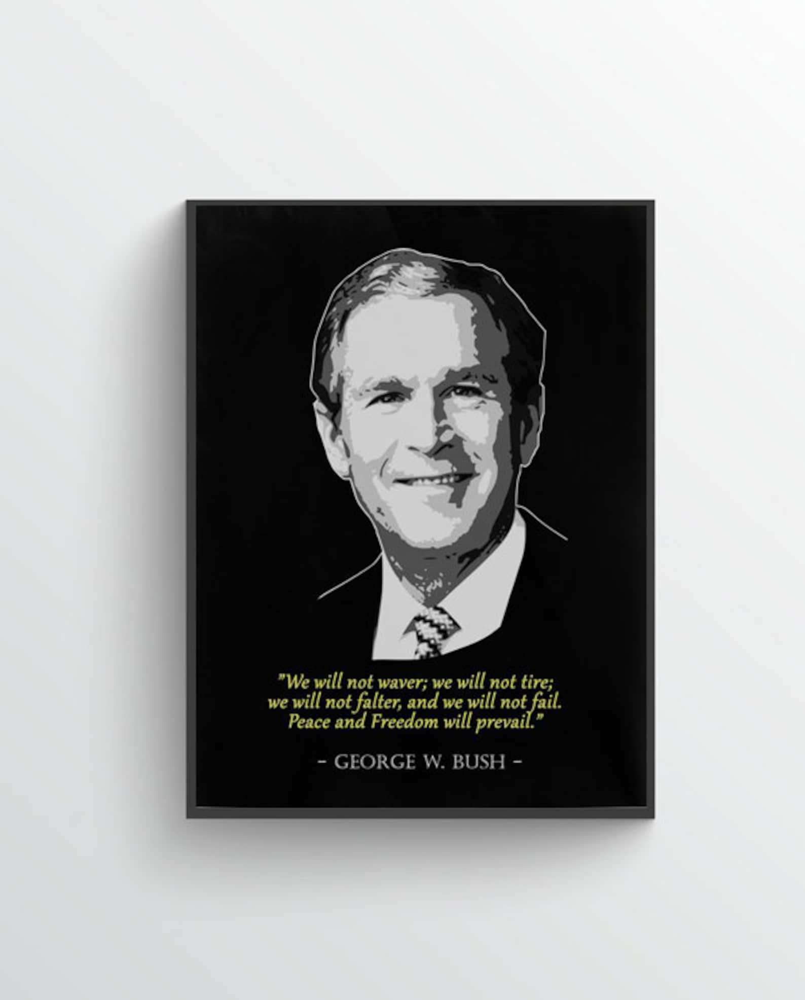 W Bush Quote Poster Etsy