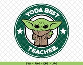 Yoda Best Teacher svg, Gift For Teacher, Starbucks Baby Yoda, Coffee Baby Yoda svg, Disney Mandalorian, Cut File svg vector png eps jpg