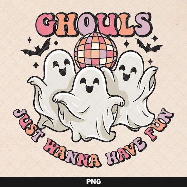 Ghouls Just Wanna Have Fun png, Retro Pink Halloween png, Cute Ghosts Halloween Design, Lets Go Ghouls Design, Spooky Sublimation Design